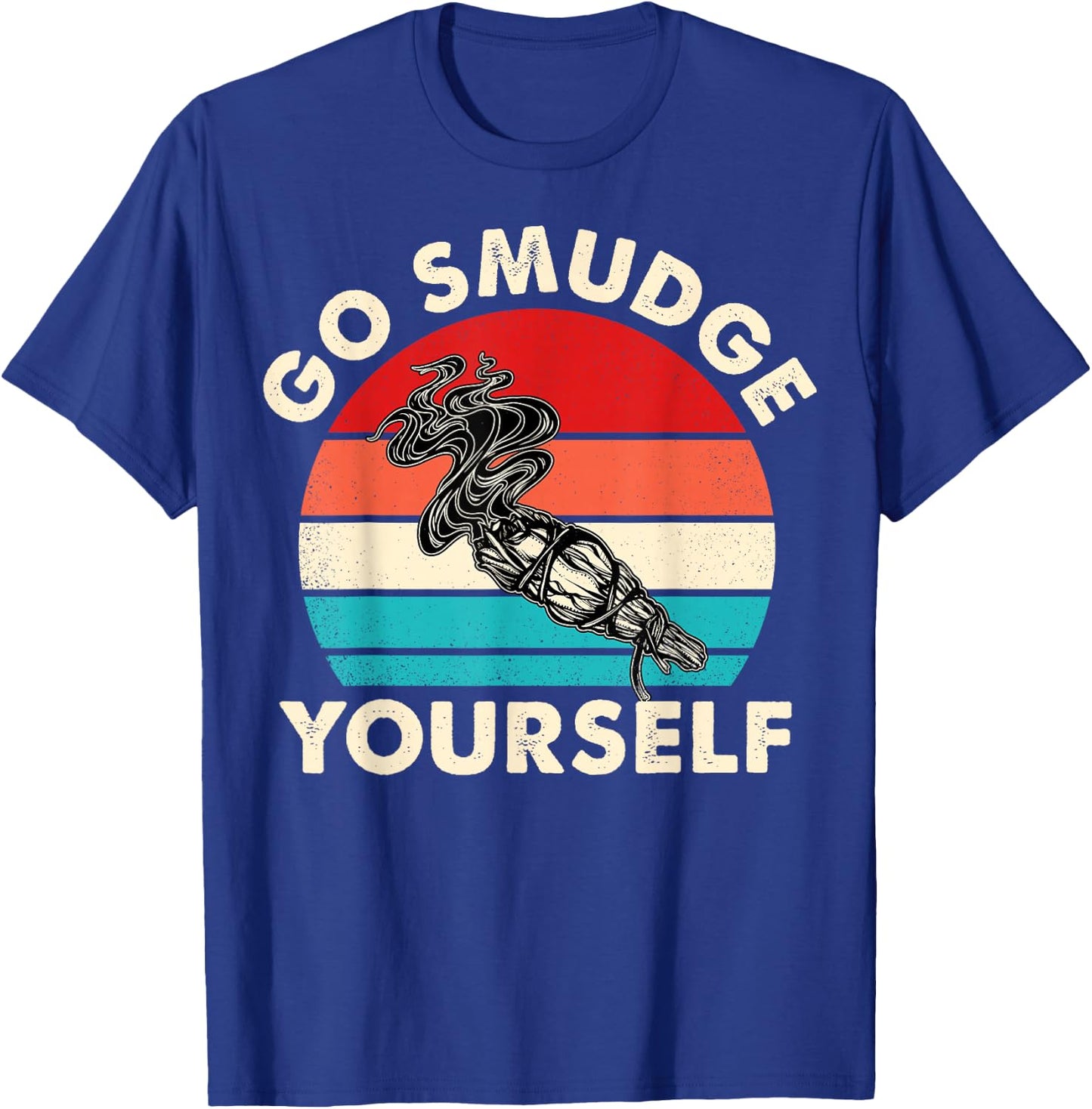 Go Smudge Yourself Native American Funny Smudging Feather T-Shirt - T-Shirt | Royal