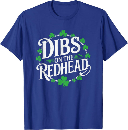 Funny Irish Clover St Patricks Day Dibs On The Redhead T-Shirt - T-Shirt | Royal