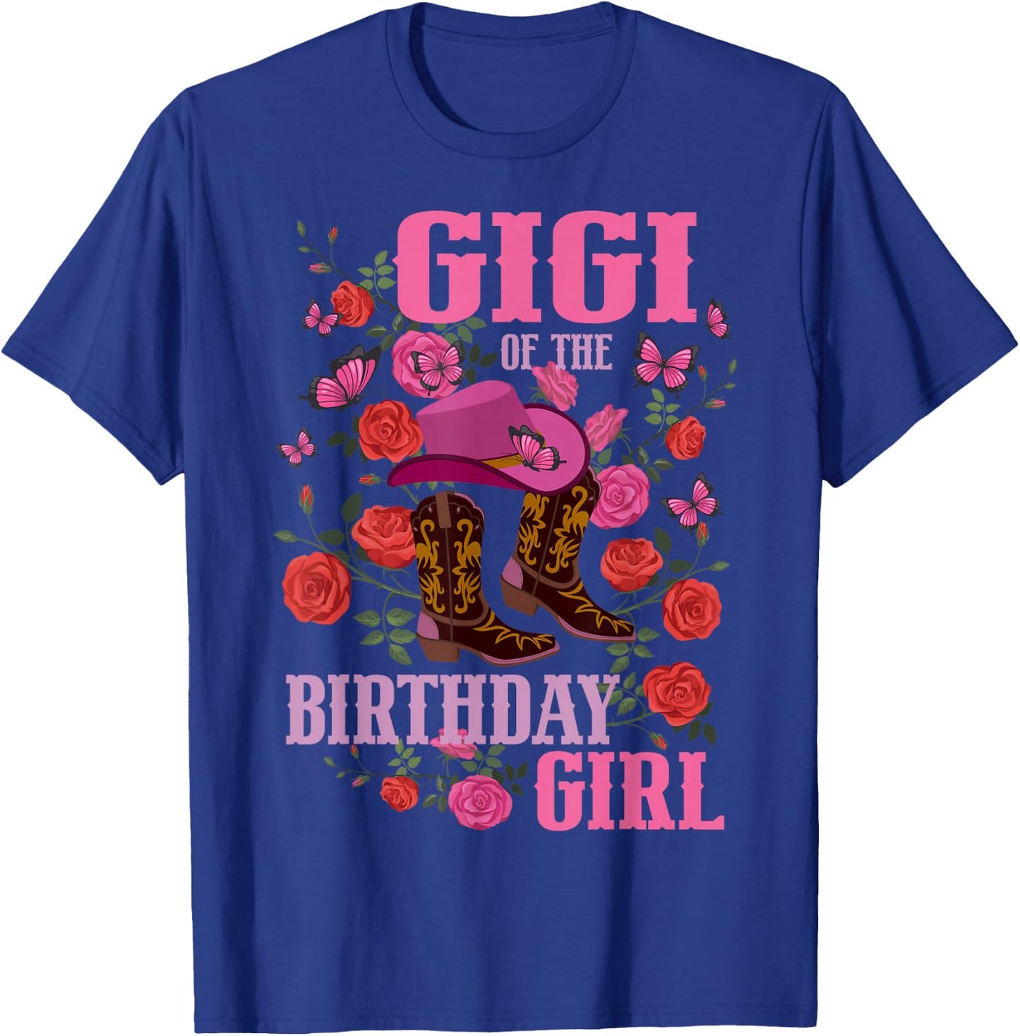 Gigi of The Birthday Girl Cowgirl Boots Pink Matching Family T-Shirt - T-Shirt | Royal