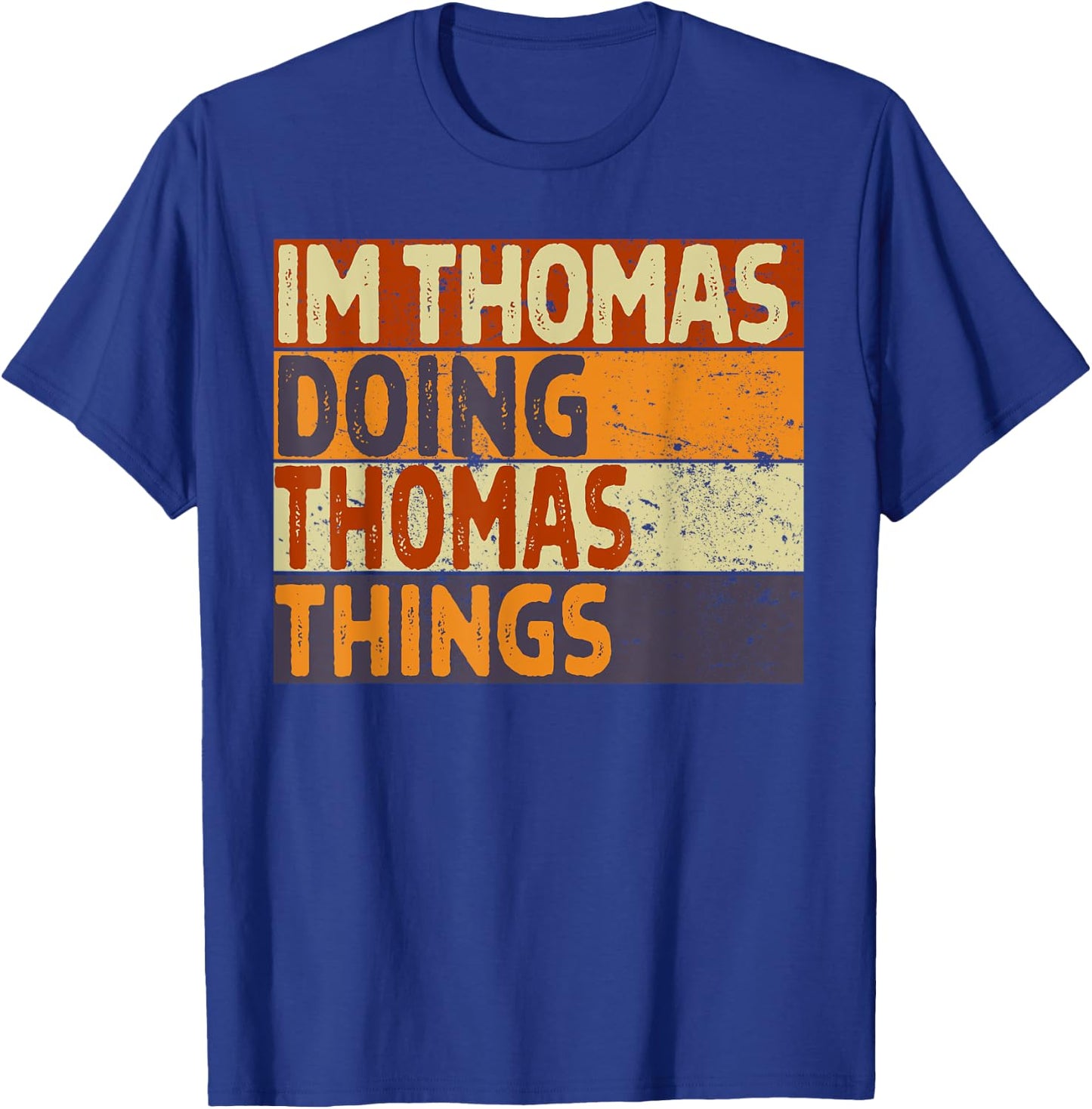 Retro I'm THOMAS Doing THOMAS Things Funny Birthday Joke T-Shirt - T-Shirt | Royal