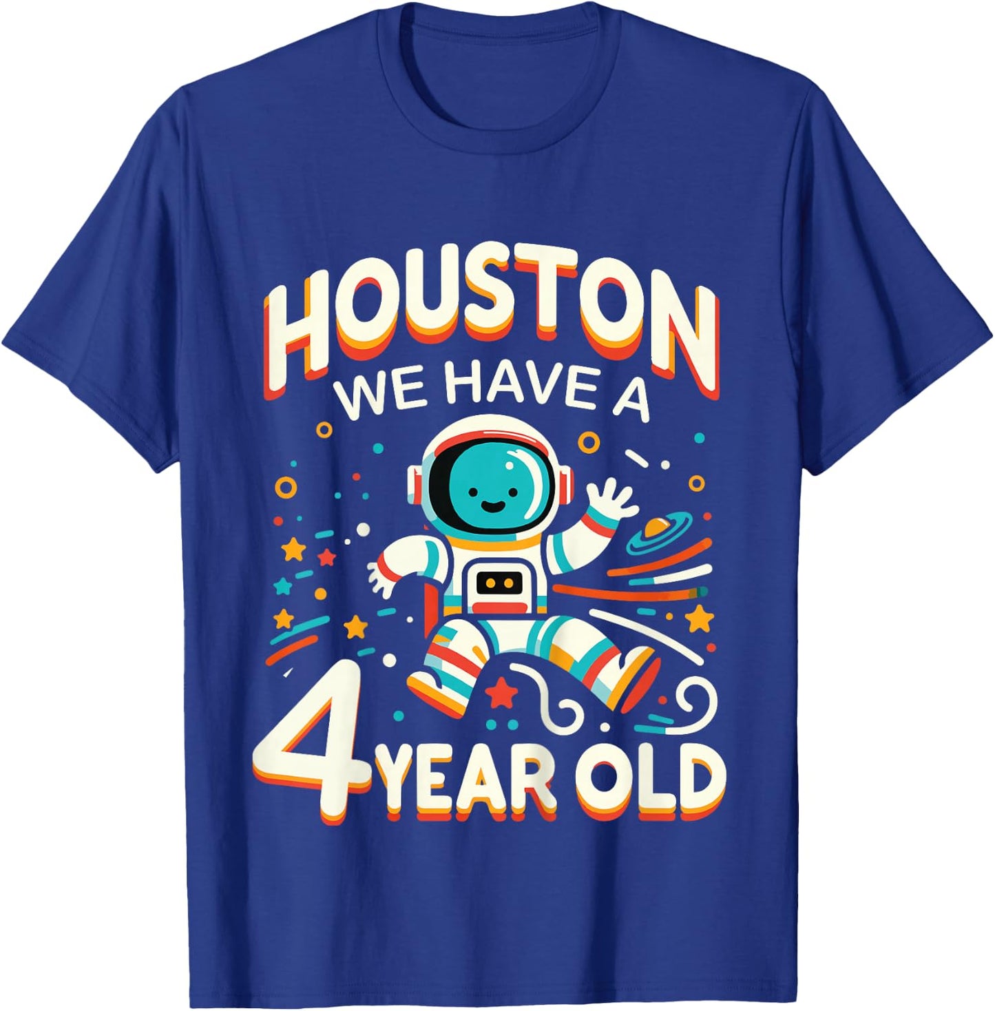 4th Birthday Houston We Have A 4 Year Old Astronaut Space T-Shirt - T-Shirt | Royal