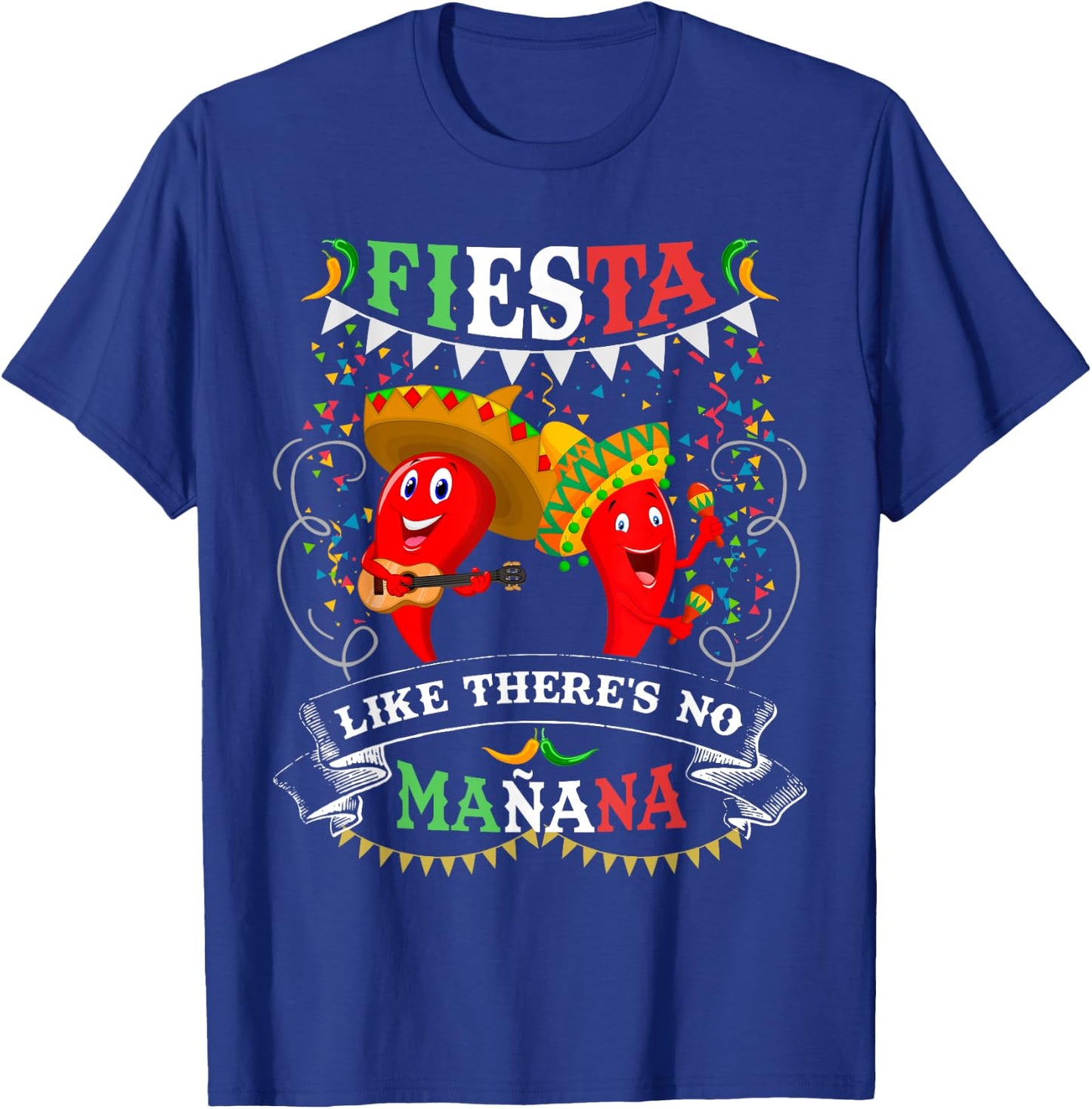 Fiesta Like There's No Mañana Men Women Cinco De Mayo T-Shirt - T-Shirt | Royal