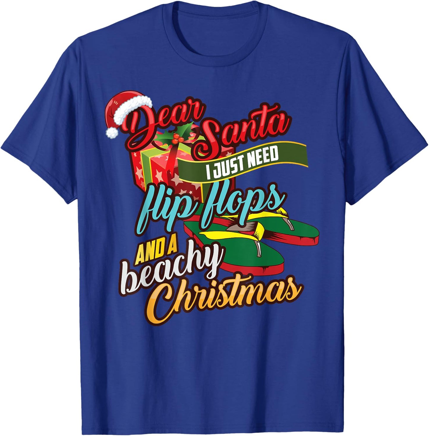 Dear Santa Just Need Flip Flops And A Beachy Christmas Gift Women Kids T-Shirt - T-Shirt | Royal