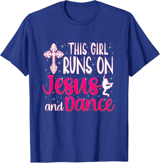 Girl Runs On Jesus And Dance Christian Love Dancer T-Shirt - T-Shirt | Royal