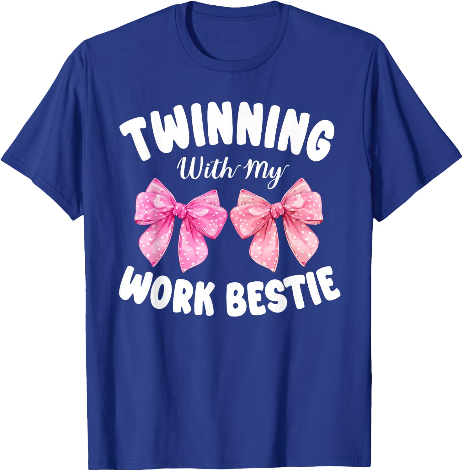 Pink Bow Twinning with My Work Bestie Friends Twins Day Girl T-Shirt - T-Shirt | Royal