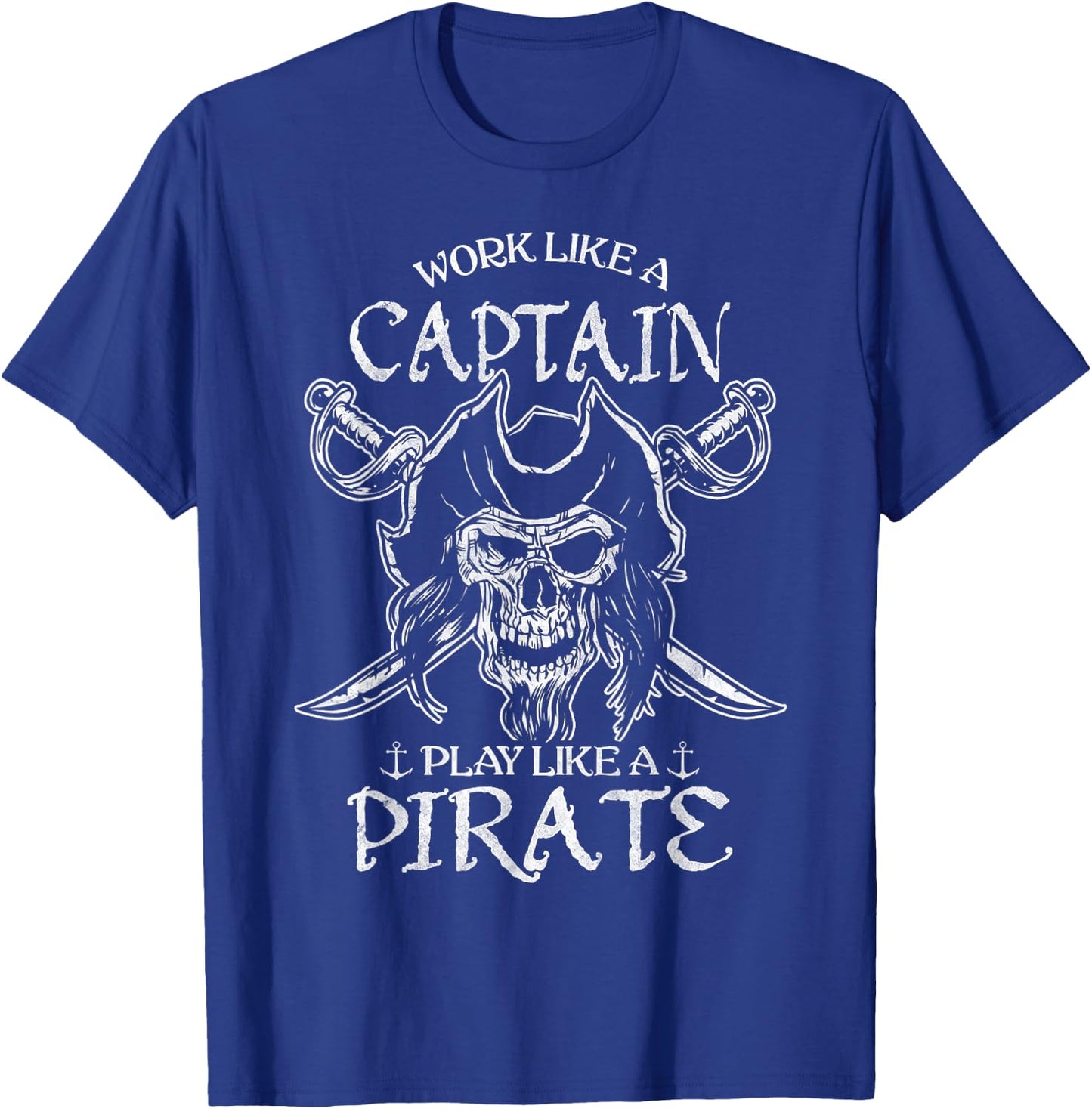 Distressed Work Like A Captain Play Like A Pirate Halloween T-Shirt - T-Shirt | Royal