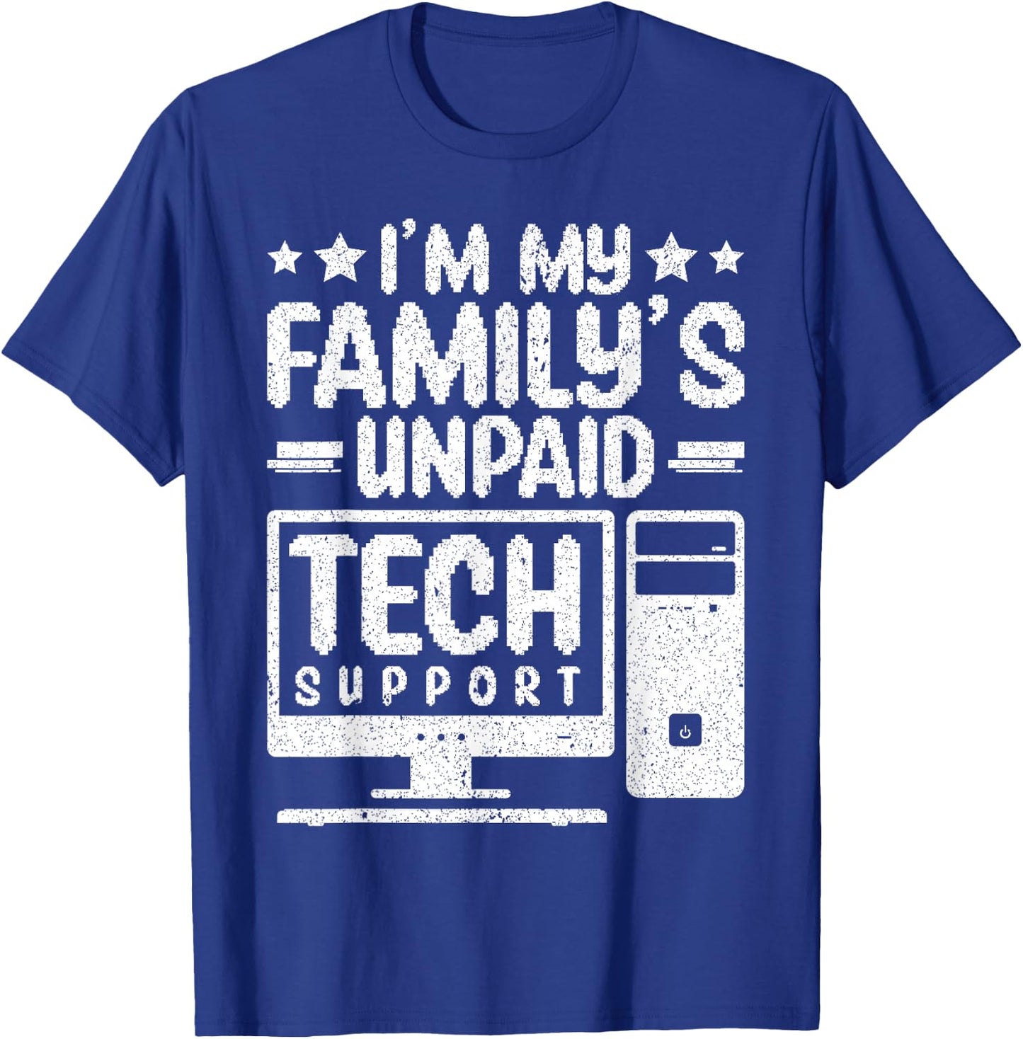 I'm My Family's Unpaid Tech Support T-Shirt - T-Shirt | Royal