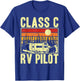 Class C RV Pilot Motorhome Camper Camping Men Women T-Shirt - T-Shirt | Royal