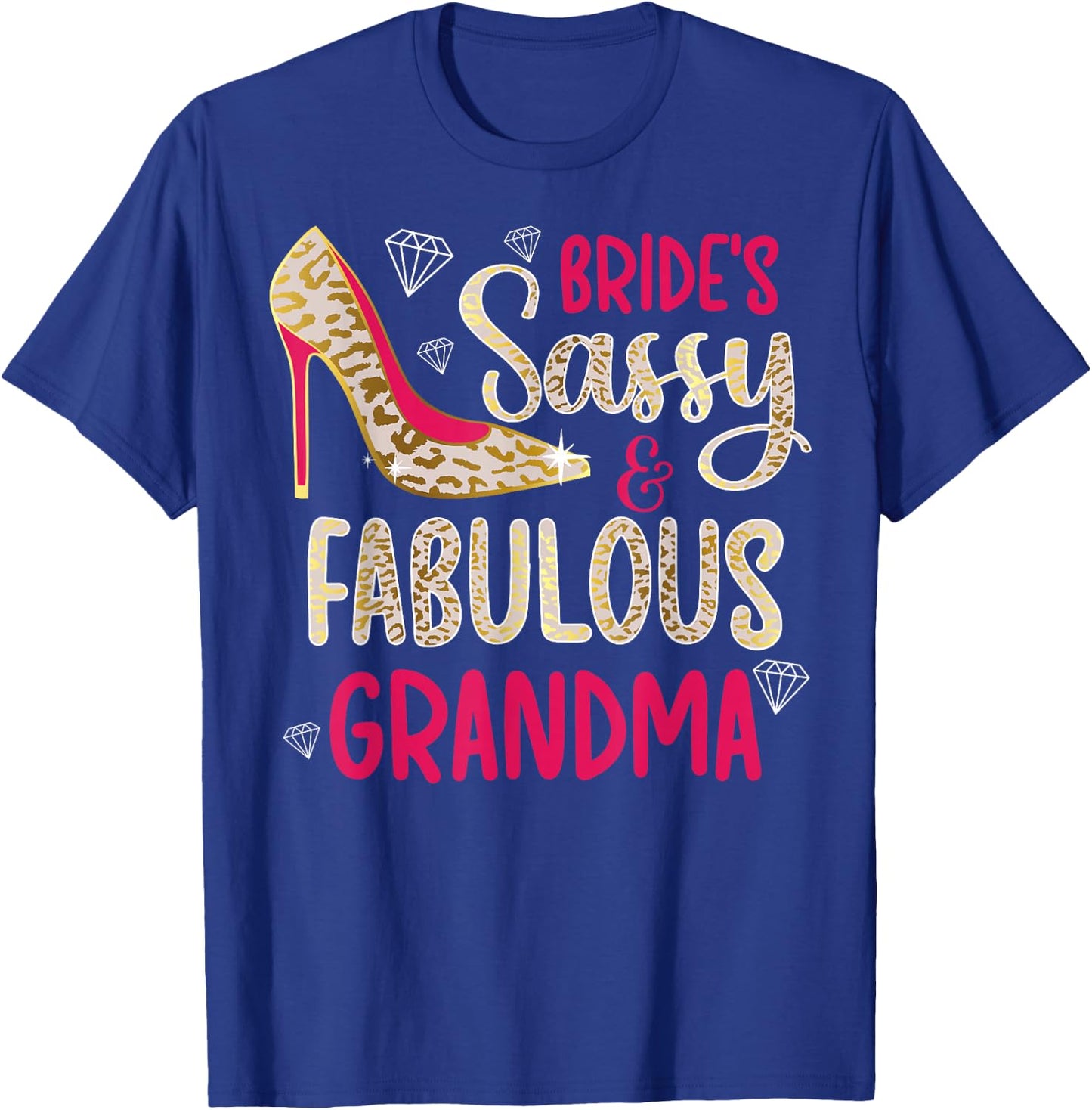 Sassy & Fabulous Bride's Grandma Of The Bride Grandma T-Shirt - T-Shirt | Royal