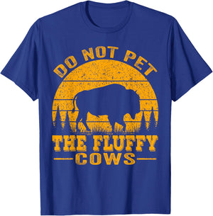 Do Not Pet The Fluffy Cows, Bison Retro Vintage T-Shirt - T-Shirt | Royal