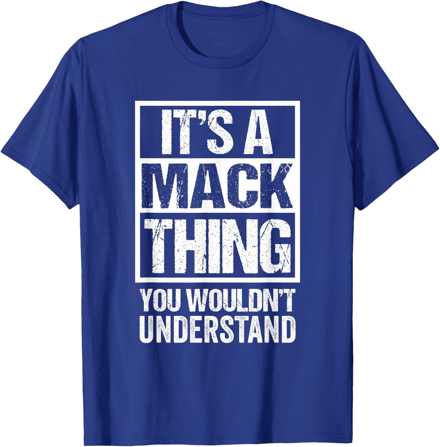 It's A Mack Thing You Wouldn't Understand Surname Name T-Shirt - T-Shirt | Royal