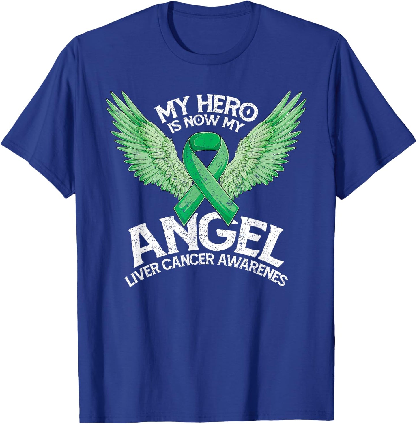 Green Ribbon Hero My Angel Month Liver Cancer Awareness T-Shirt - T-Shirt | Royal