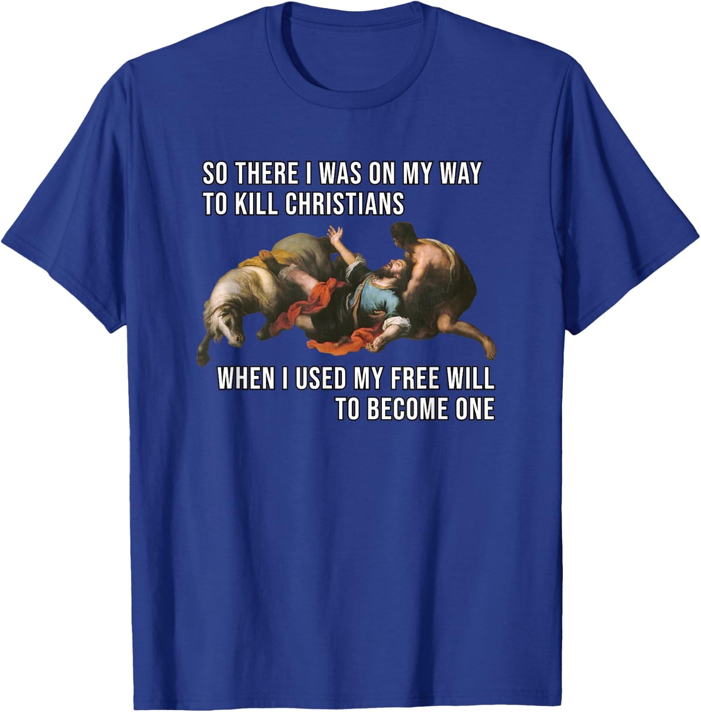 Funny Reformed Christian Calvinist Free Will Meme T-Shirt - T-Shirt | Royal