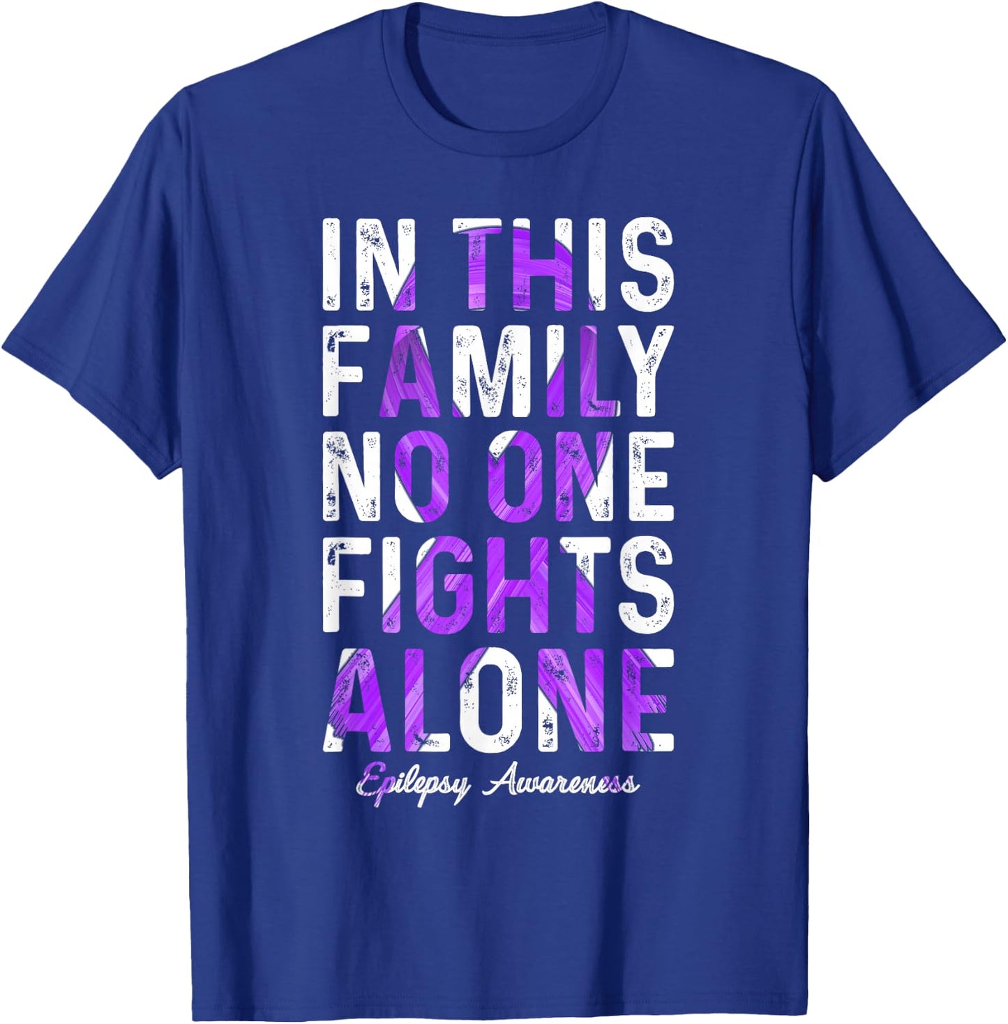 In This Family No One Fight Alone Epilepsy Awareness T-Shirt - T-Shirt | Royal