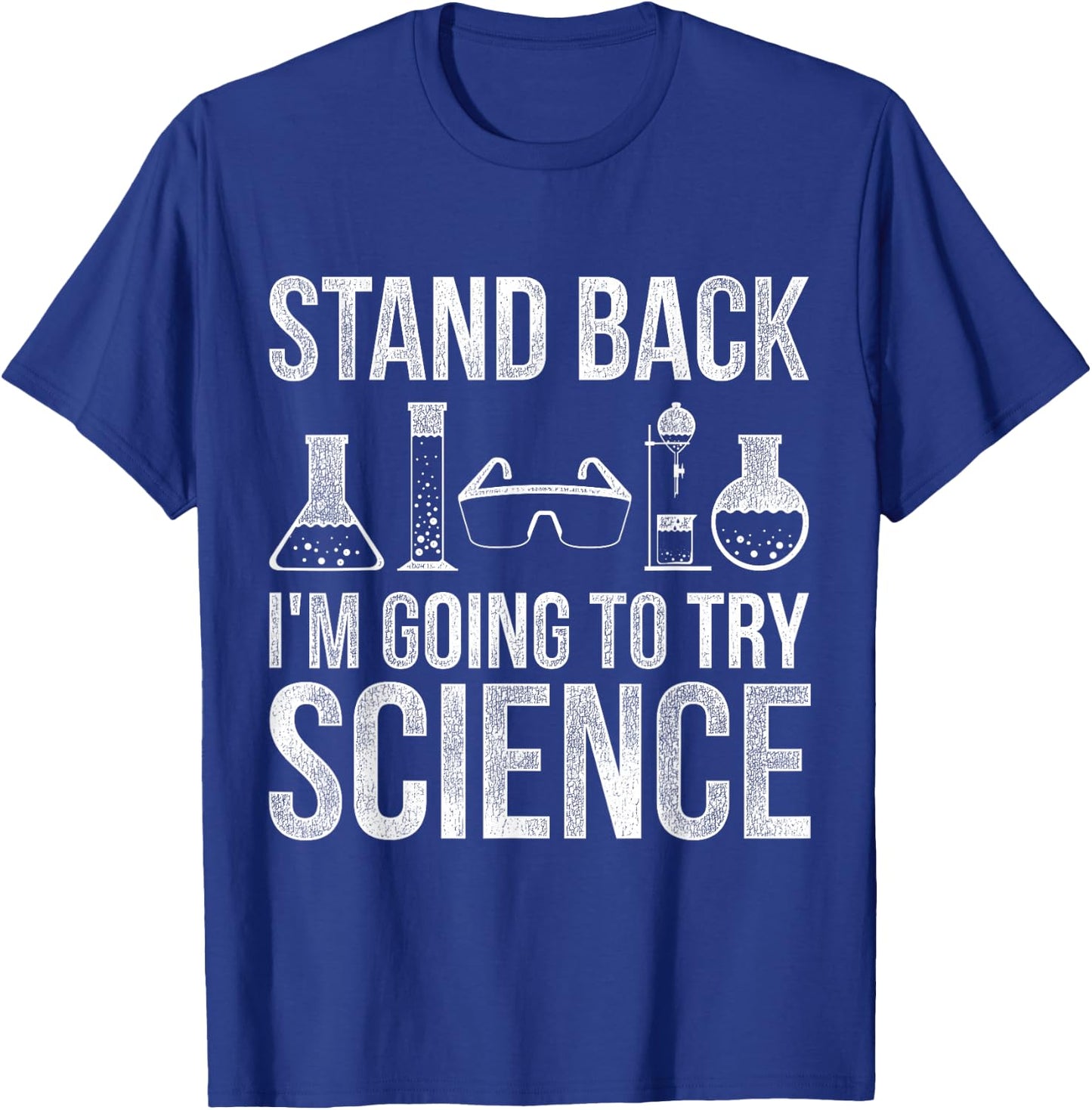 Stand Back Im Going To Try Science Biology T-Shirt - T-Shirt | Royal