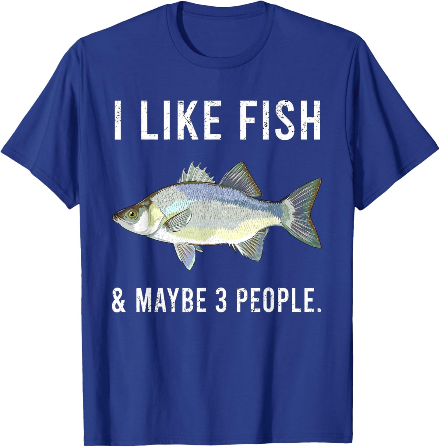 Funny I Like White Bass Fish And Maybe 3 People T-Shirt - T-Shirt | Royal