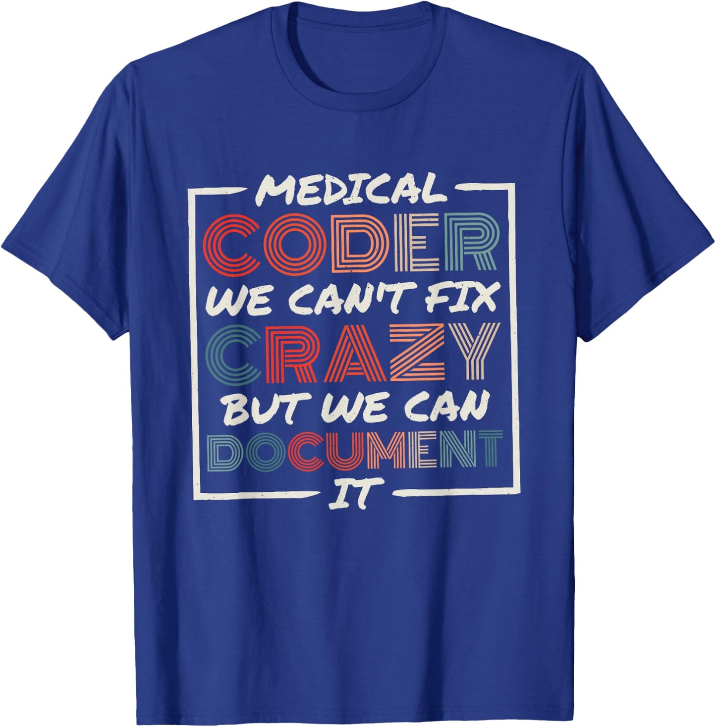 Medical Coder We Can'T Fix, Medical Nurse Coder T-Shirt - T-Shirt | Royal