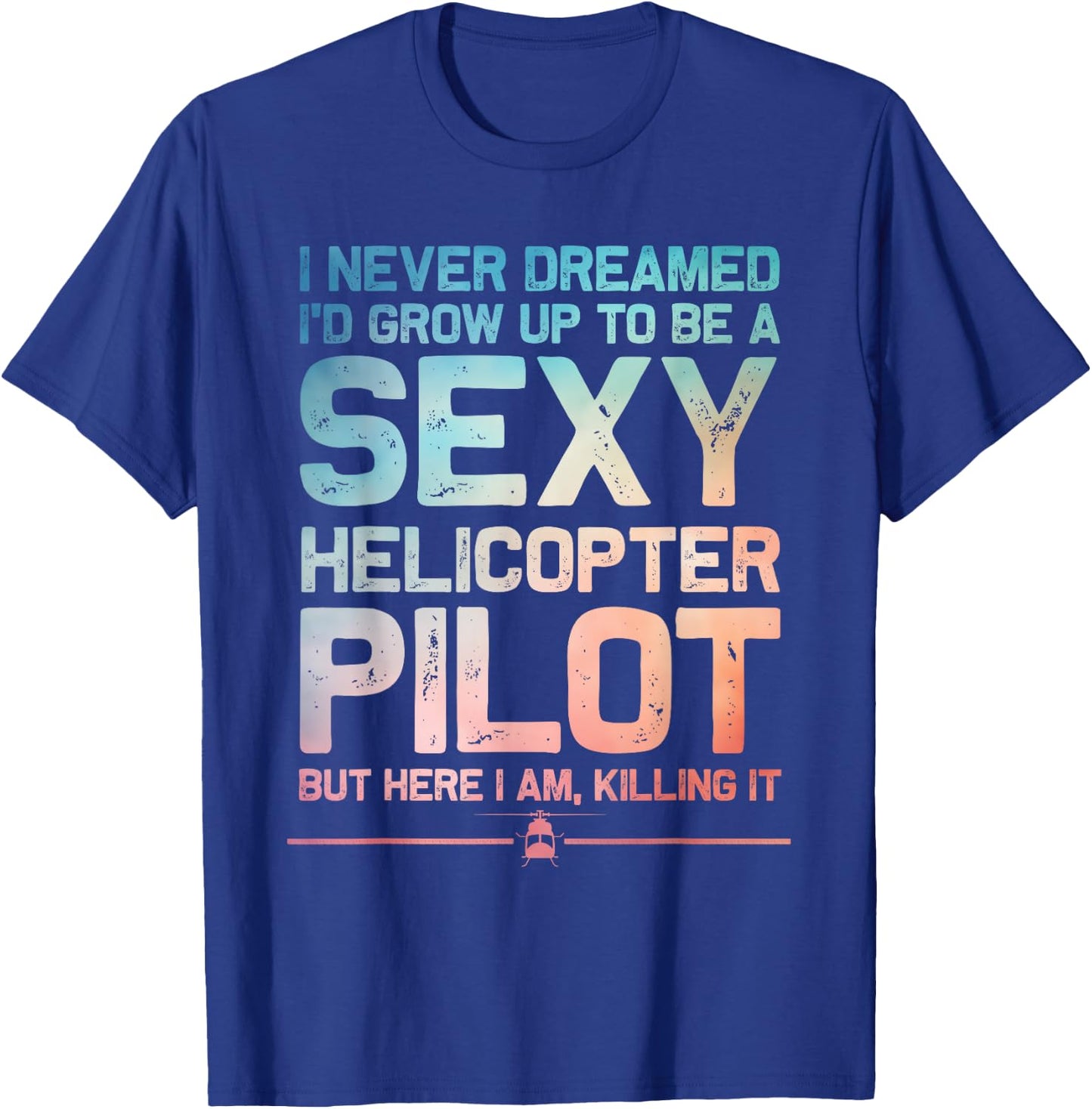 Funny Helicopter Pilot Art Women Helicopter Lover T-Shirt - T-Shirt | Royal