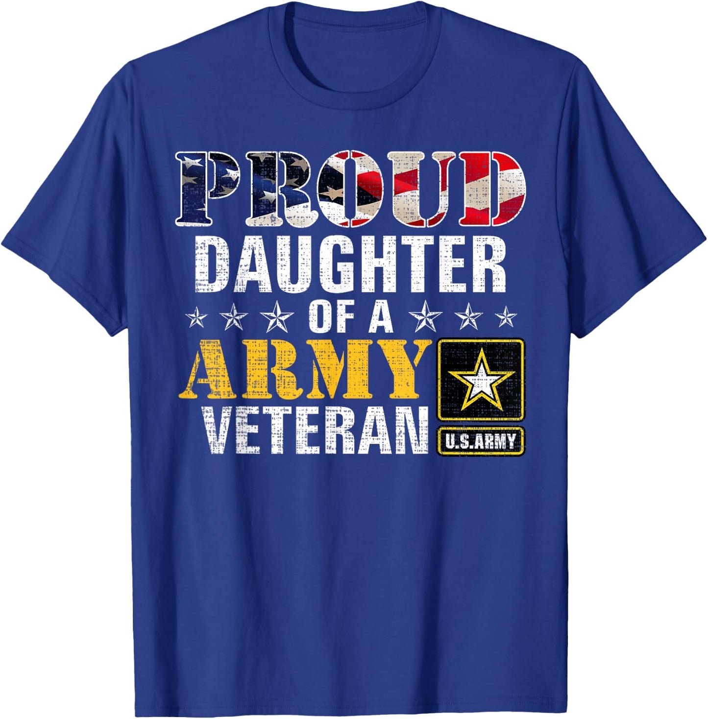 Proud Daughter of A Army Veteran American Flag Military Gift T-Shirt - T-Shirt | Royal