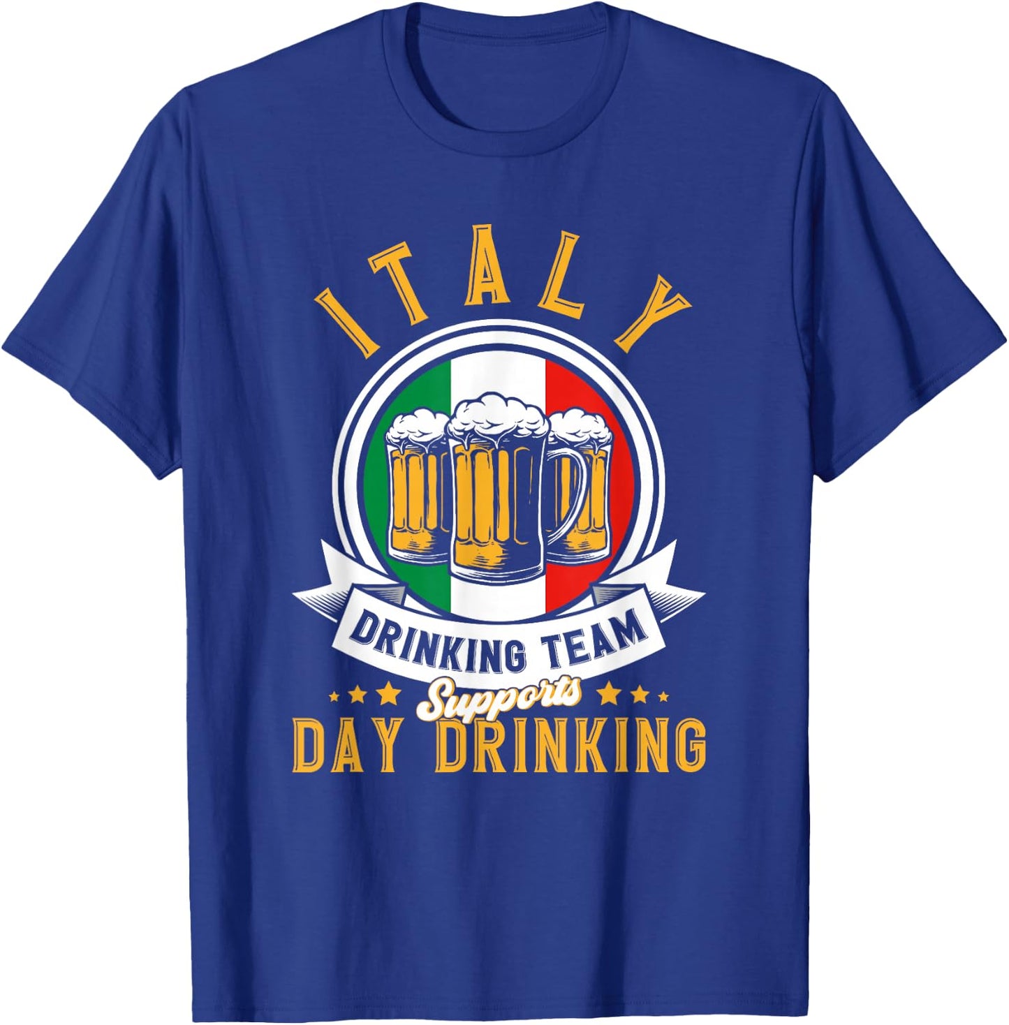 Italy Drinking Team Supports Day Drinking Italy T-Shirt - T-Shirt | Royal