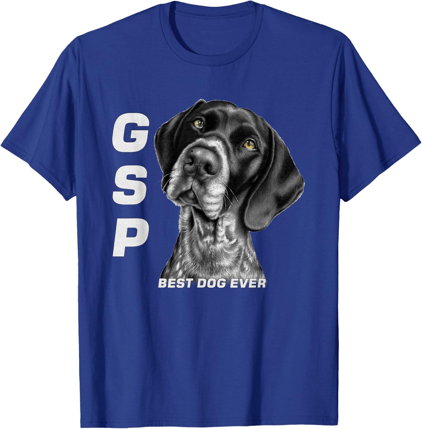 GSP German Short Haired Pointer Dog Mom Dad Best Dog Ever T-Shirt - T-Shirt | Royal