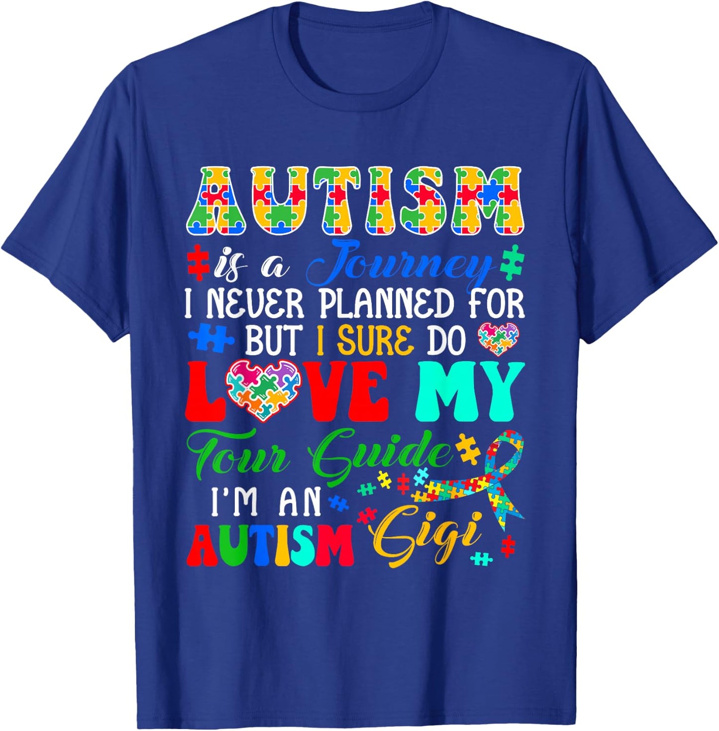 Autism Is A Journey Never Planned Proud Autism Gigi Family T-Shirt - T-Shirt | Royal