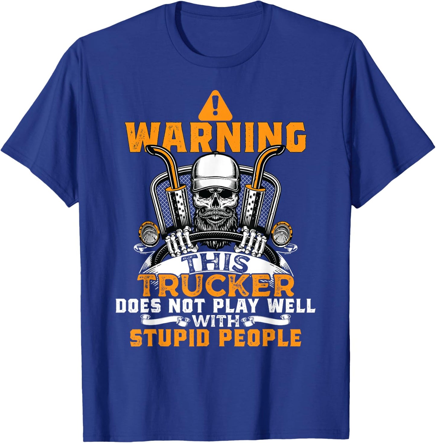 Warning Funny Trucker Truck Driver Trucking Dads Father Men T-Shirt - T-Shirt | Royal