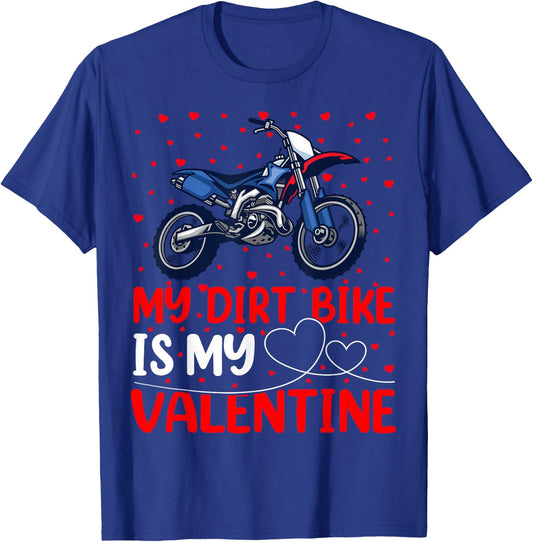 Dirt Bike Lover Funny My Dirt Bike Is My Valentine T-Shirt - T-Shirt | Royal