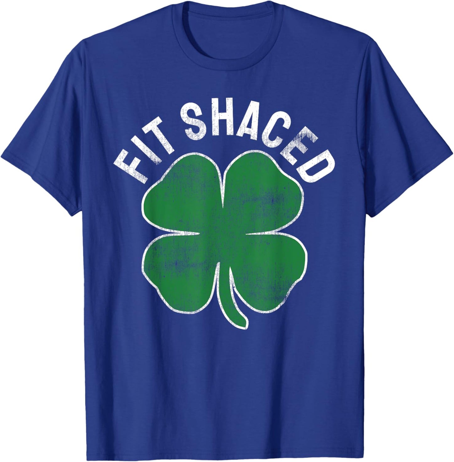 Fit Shaced Drinking Drunk St. Patrick's Day Saint Paddy's T-Shirt - T-Shirt | Royal