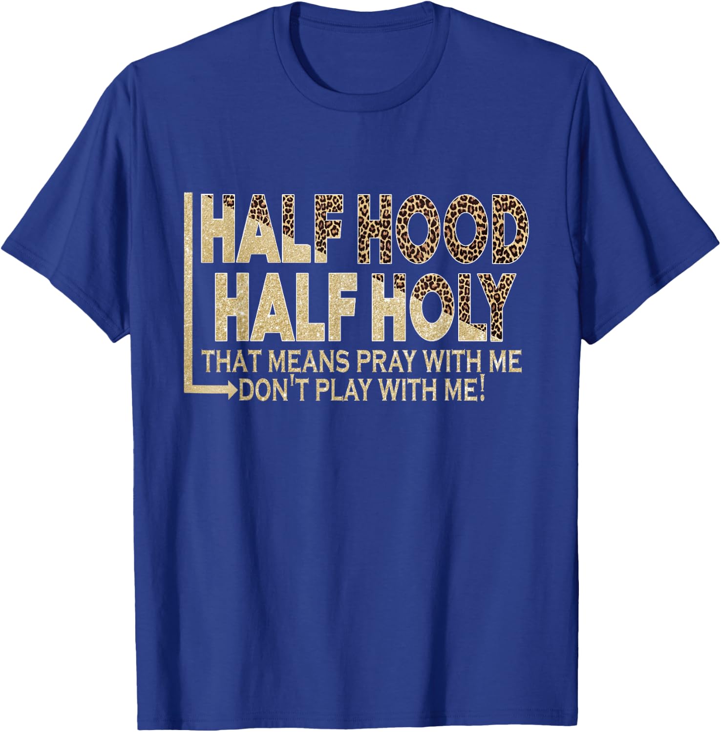 Half Hood Half Holy Pray With Me Don't Play With Me T-Shirt - T-Shirt | Royal