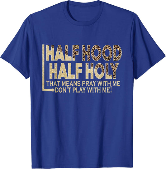 Half Hood Half Holy Pray With Me Don't Play With Me T-Shirt - T-Shirt | Royal