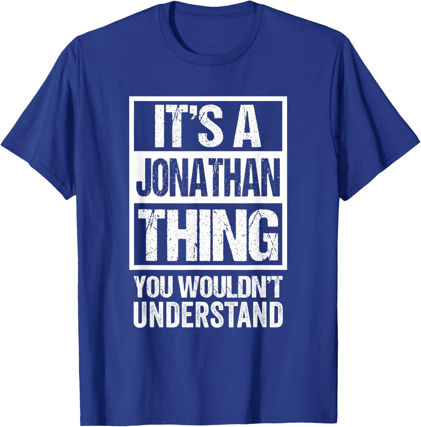 It's A Jonathan Thing You Wouldn't Understand T-Shirt - T-Shirt | Royal