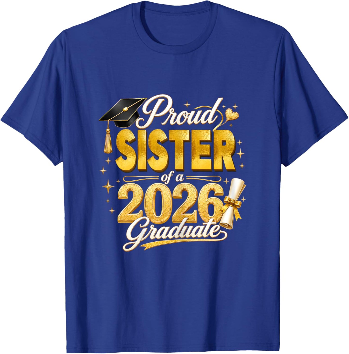 Proud Sister 2026 Graduate Senior Graduation Family Pride T-Shirt - T-Shirt | Royal