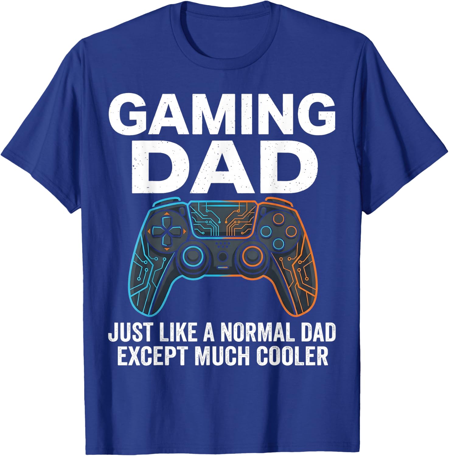 Funny Gaming Dad Just Like a Normal Dad Except Much Cooler T-Shirt - T-Shirt | Royal