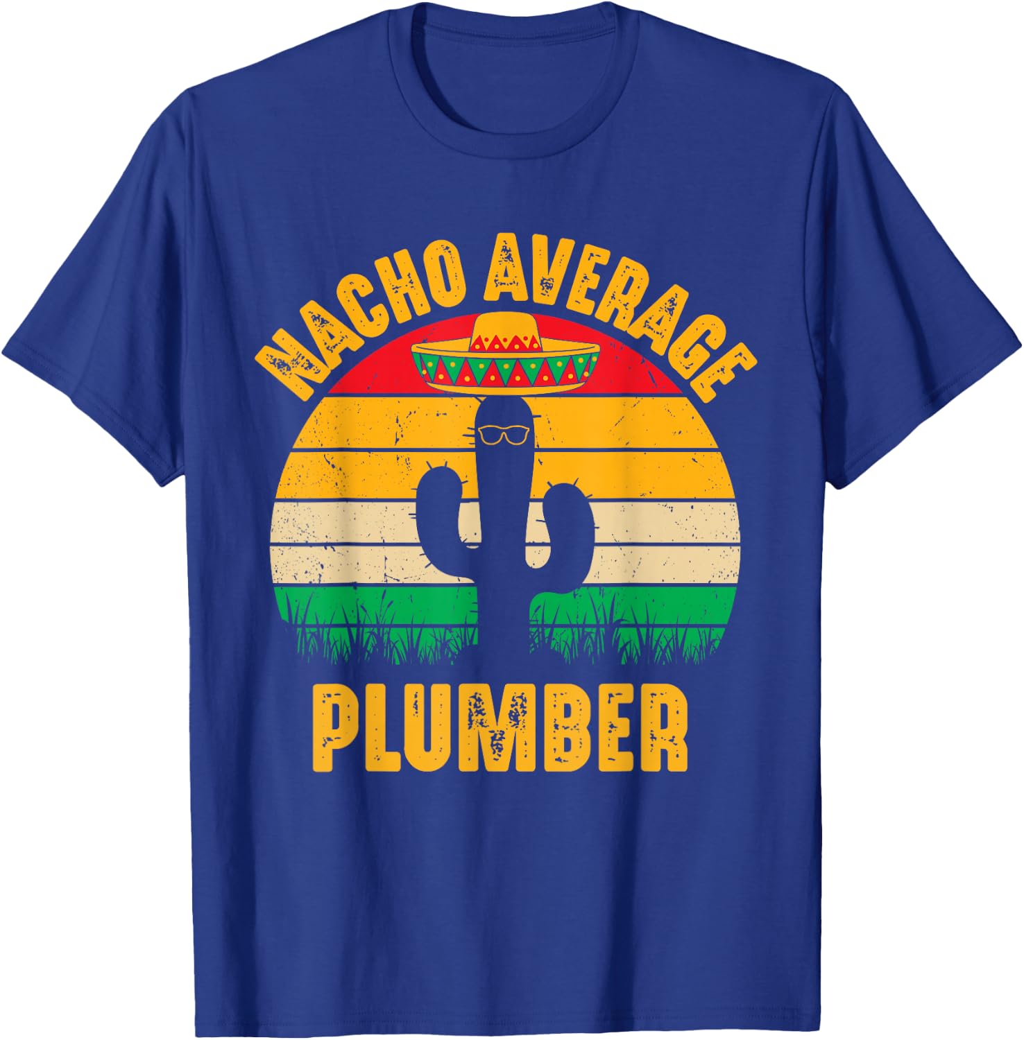 Nacho Average Plumber Men Women Cinco De Mayo Funny Plumbing T-Shirt - T-Shirt | Royal