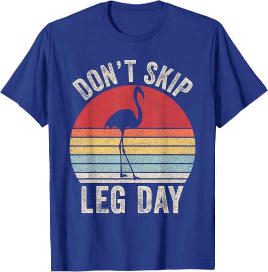 Retro Don't Skip Leg Day Flamingo Workout Gym Fitness T-Shirt - T-Shirt | Royal