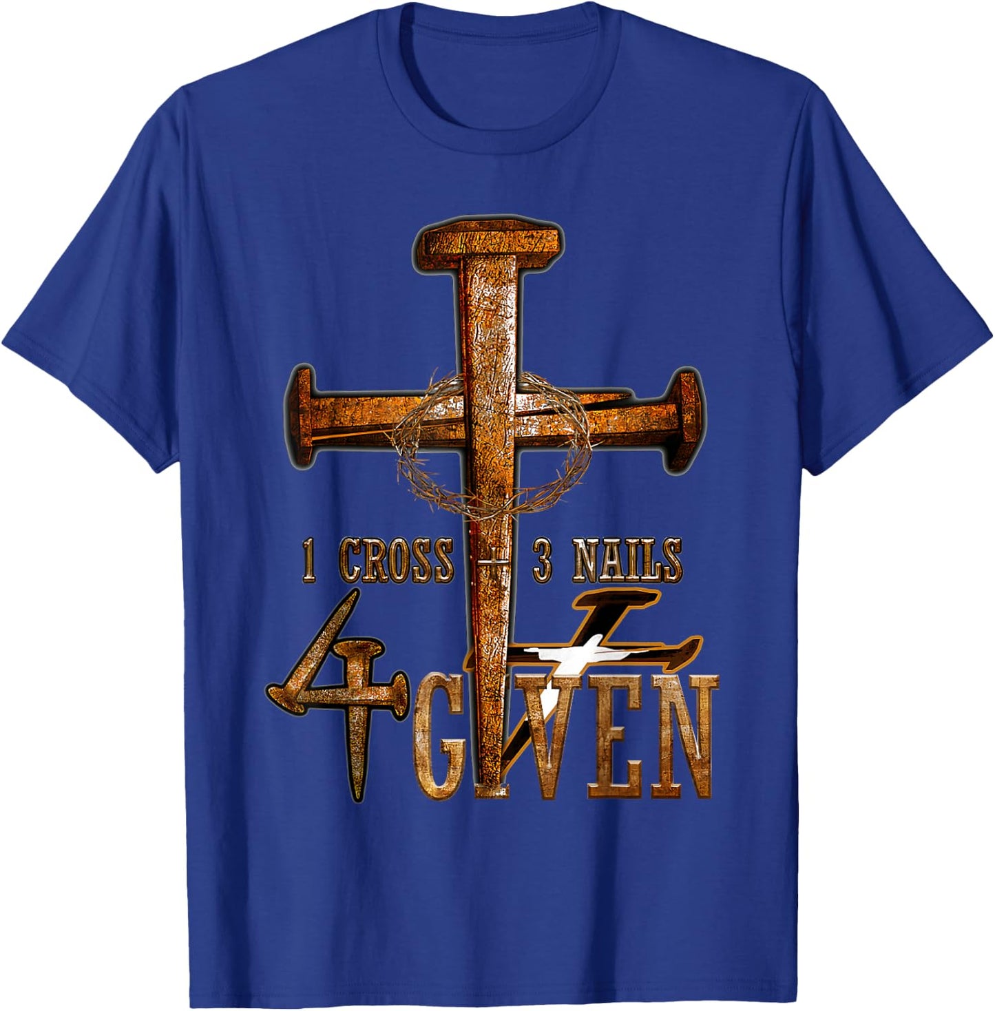 Christian 1 Cross 3 Nails 4 Given Christ T-Shirt - T-Shirt | Royal