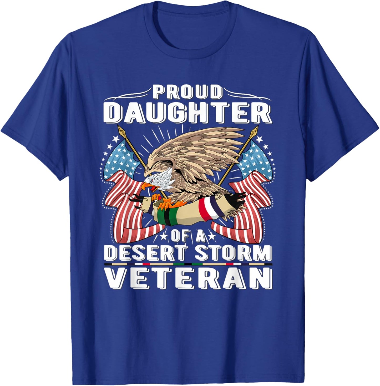 Proud Daughter Of Desert Storm Veteran Military Vet's Child T-Shirt - T-Shirt | Royal