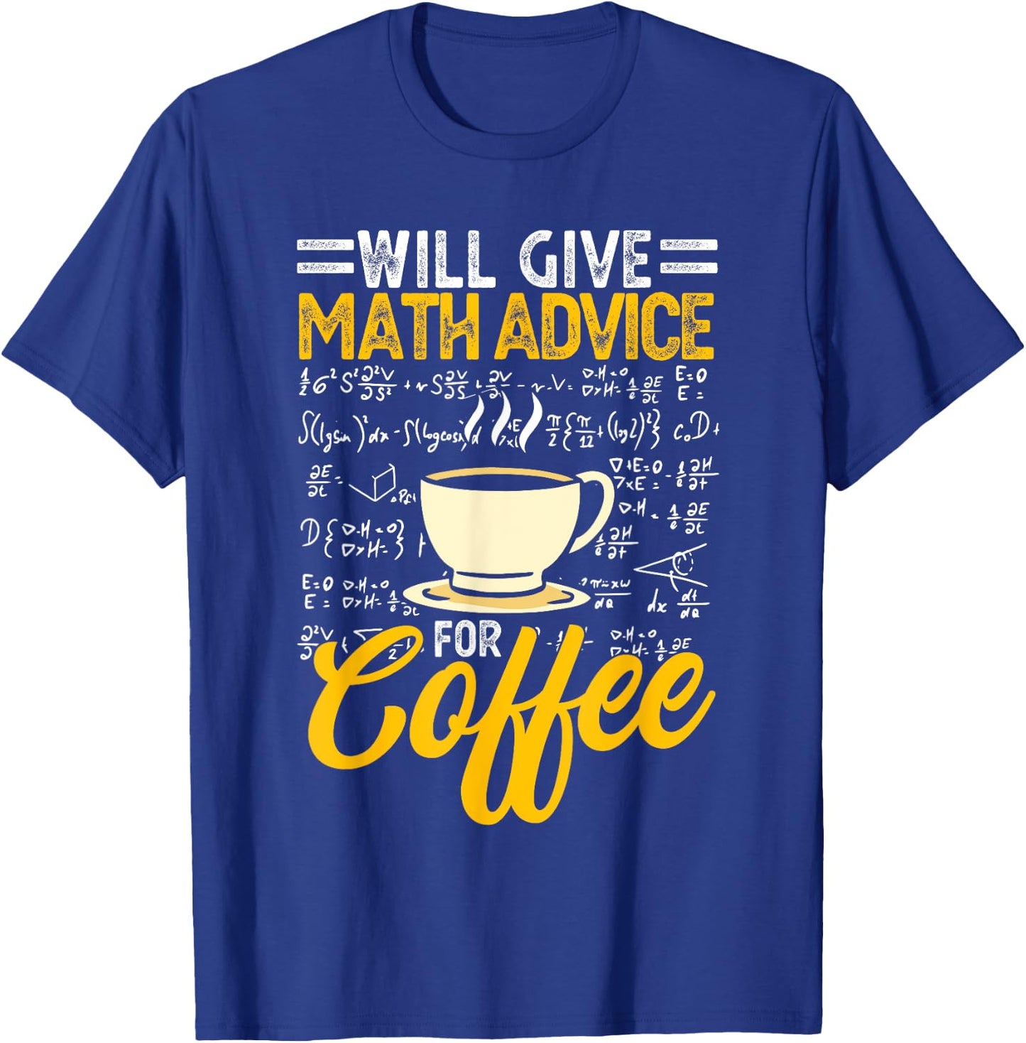 Will give math advice for coffee T-Shirt - T-Shirt | Royal