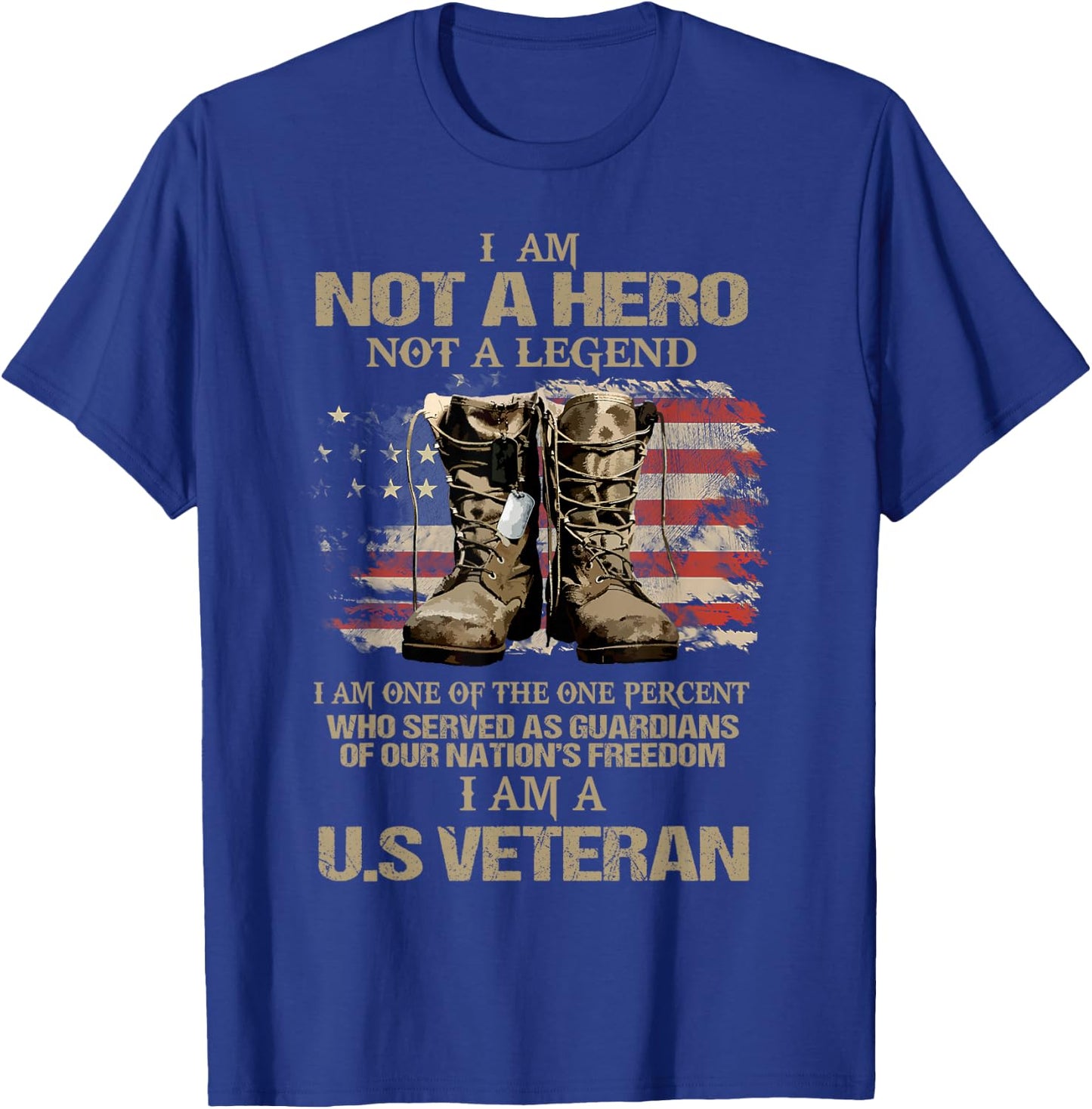 I Am Not A Hero Not A Legend I Am One Percent A US Veteran T-Shirt - T-Shirt | Royal