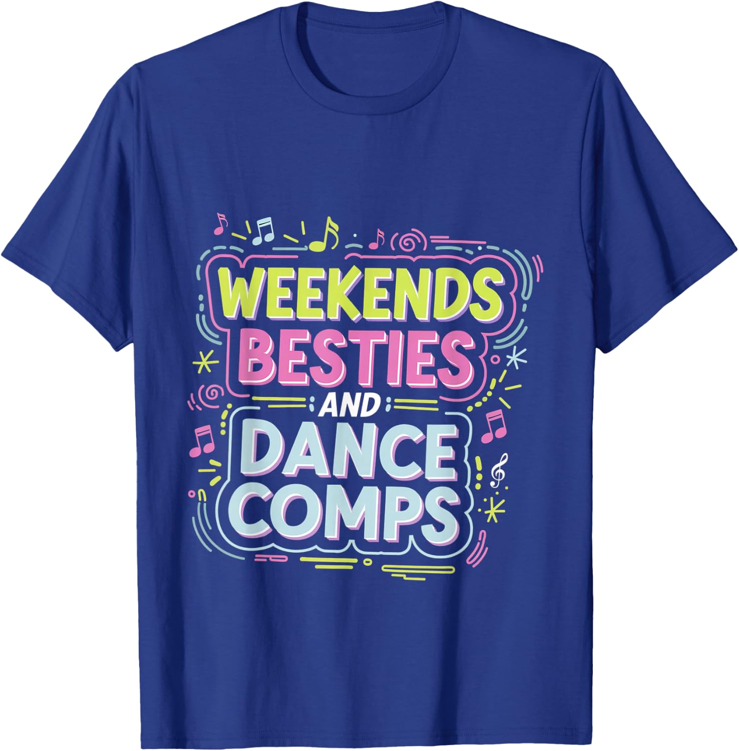 Weekends Besties And Dance Comps Dancer Routine T-Shirt - T-Shirt | Royal