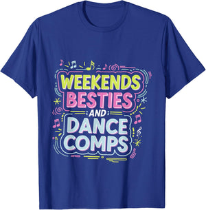 Weekends Besties And Dance Comps Dancer Routine T-Shirt - T-Shirt | Royal