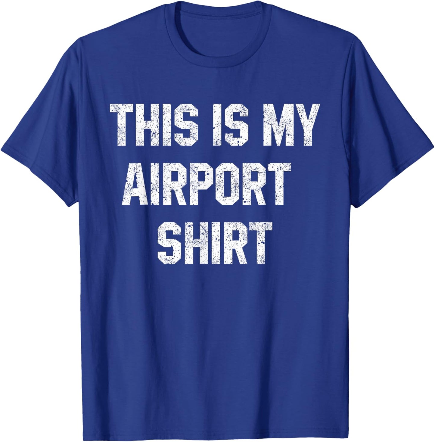 This Is My Airport Design Funny Vacation Funny Travel Flight T-Shirt - T-Shirt | Royal