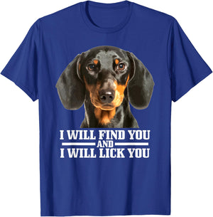 Dachshund Will Find And Lick You Funny Dog Mum Dad T-Shirt - T-Shirt | Royal