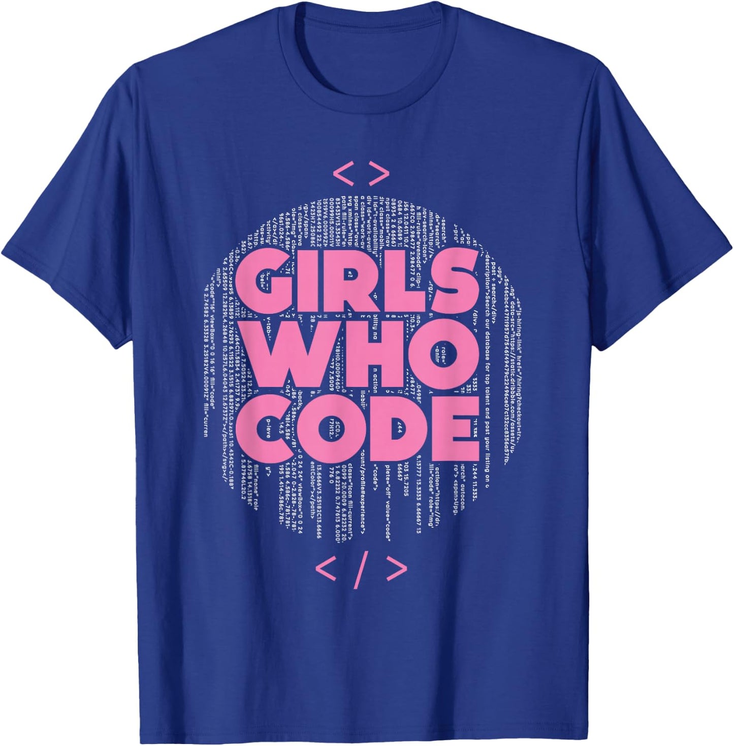 Girls Who Code - Funny Professional Programmer Coding Lover T-Shirt - T-Shirt | Royal