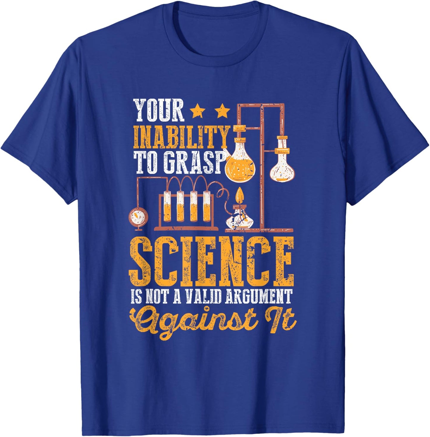 Funny Your Inability To Grasp Science Is Not Valid Geek T-Shirt - T-Shirt | Royal