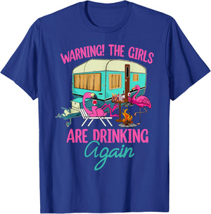 Warning The Girls Are Drinking Again Flamingo Funny T-Shirt - T-Shirt | Royal