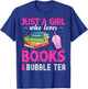 Just A Girl Who Loves Books & Bubble Tea Boba Bookworm Women T-Shirt - T-Shirt | Royal