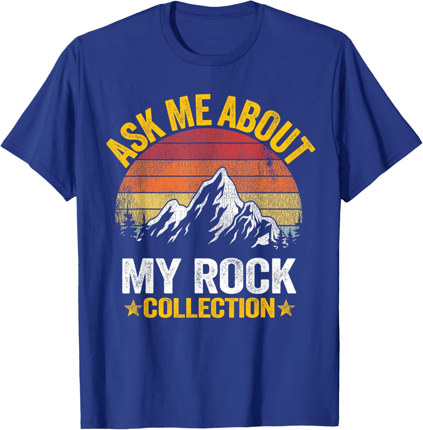 Ask Me About My Rock Collection Collector Jokes Geologist T-Shirt - T-Shirt | Royal