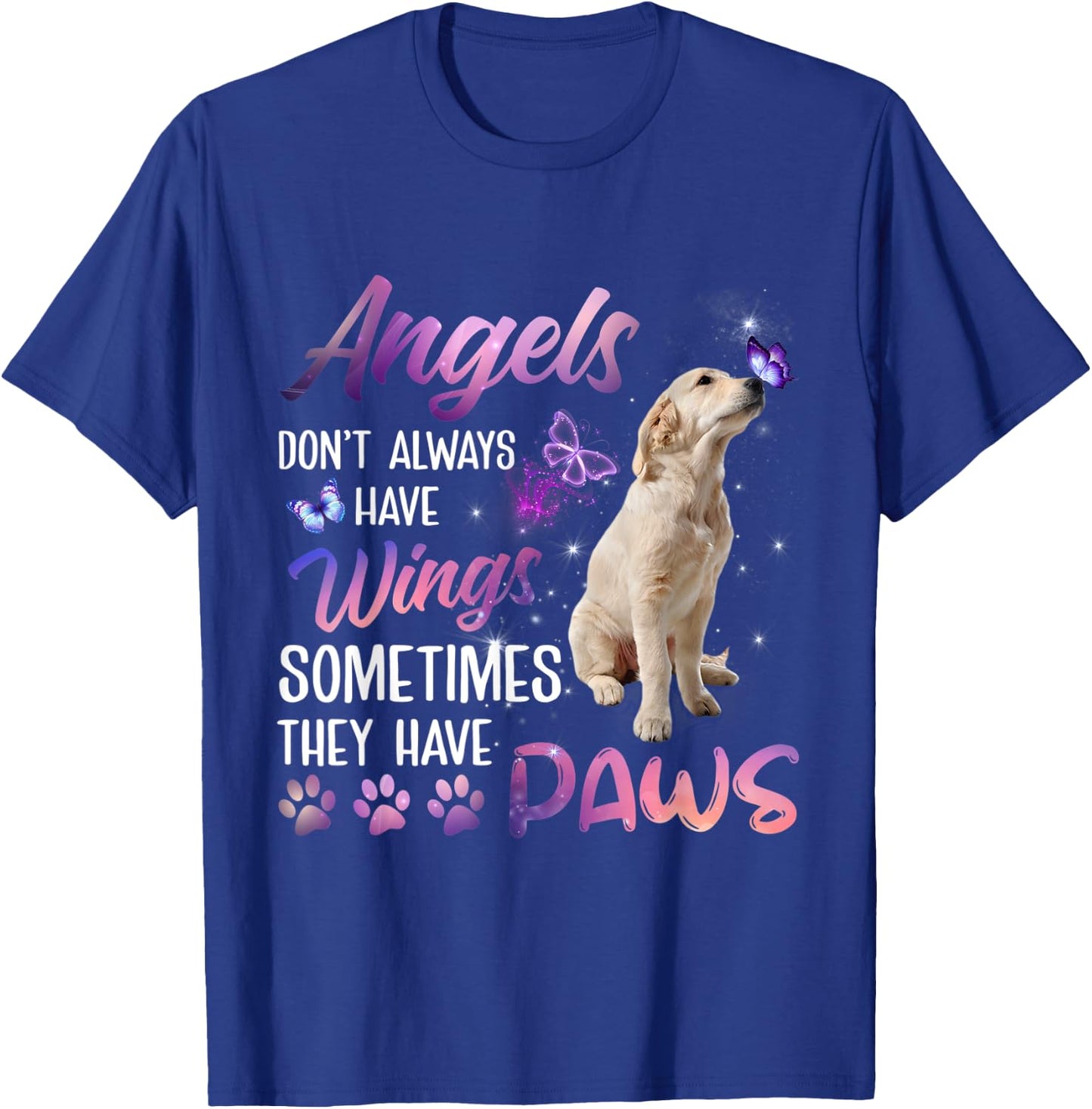 Angels don't always have wings, sometimes they have paws T-Shirt - T-Shirt | Royal